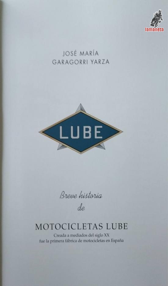 Libro de la historia de la Motocicleta Lube, comprende desde